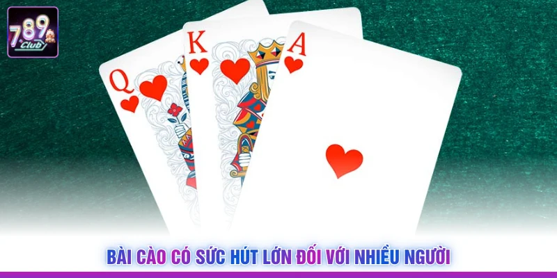 Bài cào có sức hút lớn đối với nhiều người