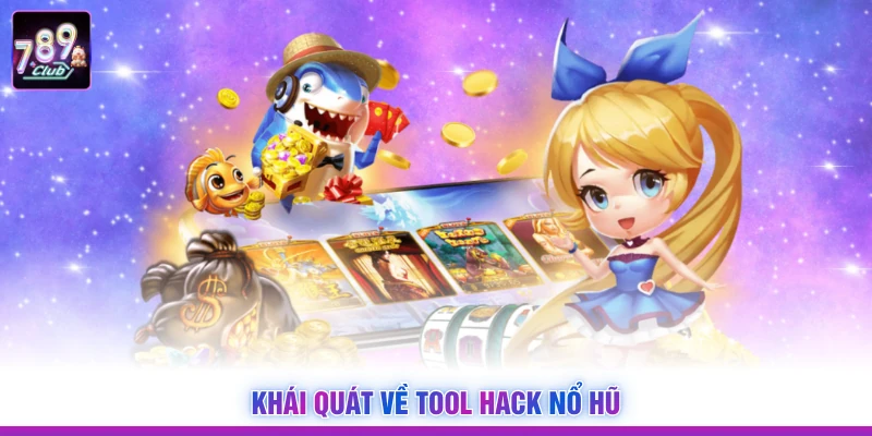 Khái quát về tool hack nổ hũ