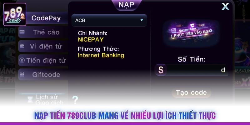 Nạp tiền 789Club mang về nhiều lợi ích thiết thực
