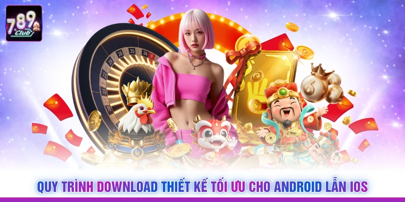 Quy trình download thiết kế tối ưu cho Android lẫn IOS