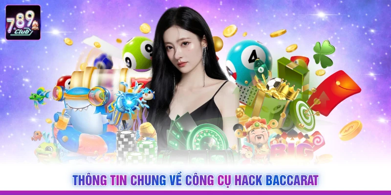 Thông tin chung về công cụ hack baccarat