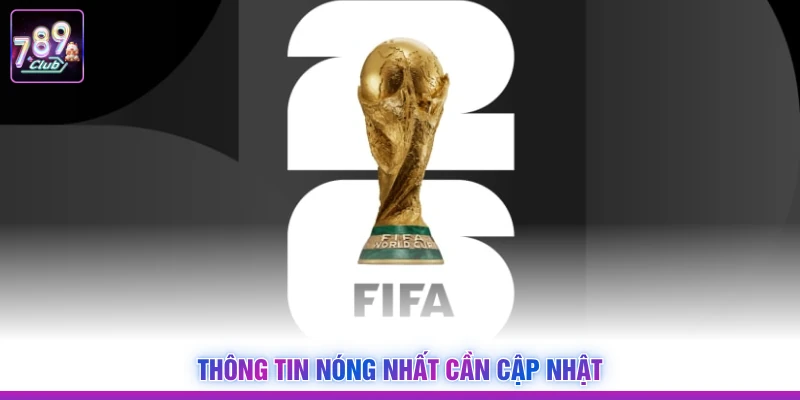 Thông tin nóng nhất cần cập nhật